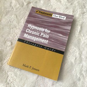 'Hypnosis for Chronic Pain Management: Therapist Guide' By Mark P. Jensen